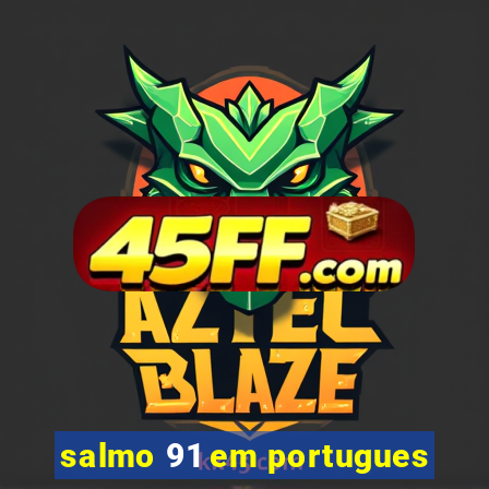 salmo 91 em portugues
